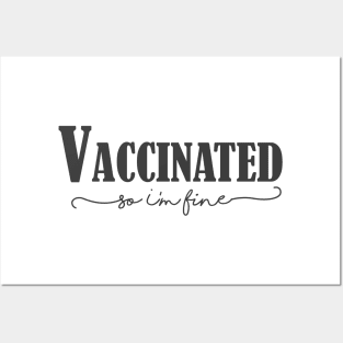 Vaccinated so I'm fine , Proud Member Of The Vaccinated Club Posters and Art